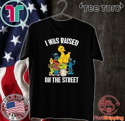 Sesame Street I was raised on the street Official T-Shirt