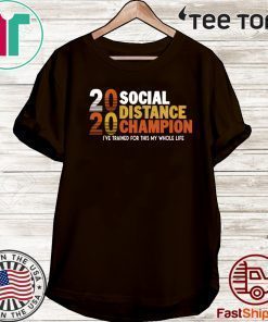 2020 Social Distancing Champion Official T-Shirt