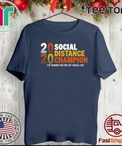 2020 Social Distancing Champion Official T-Shirt