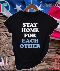 Stay Home for Each Other 2020 T-Shirt