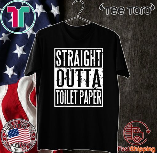Straight Outta Toilet Paper 2020 T-Shirt