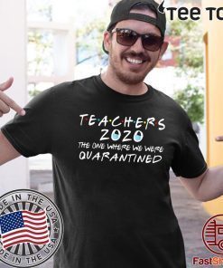 Teachers 2020 The One Where We Were Quarantined Toilet Paper T-Shirt