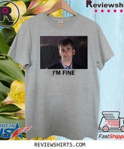 Tenth Doctor Who I’m fine 2020 T-Shirt