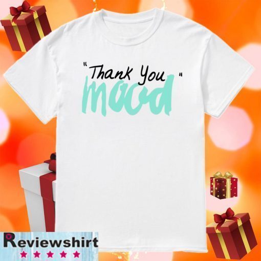 Thank You Mood Hot T-Shirt