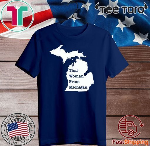 Mens Womens That Woman From Michigan Map T-Shirt