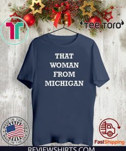 That Woman From Michigan Shirts - Offcie Tee