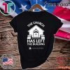 The Church Has Left The Building Official T-Shirt