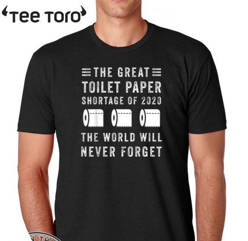 The Great Toilet Paper 2020 Shortage Of Shirt