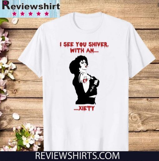 The Rocky Horror i see you shiver with an xiety 2020 T-Shirt 