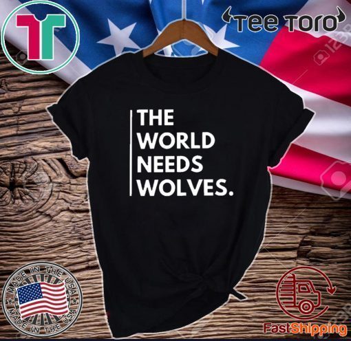 The World Needs Wolves 2020 T-Shirt