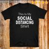This Is My Social Distancing Unisex Tee Shirt