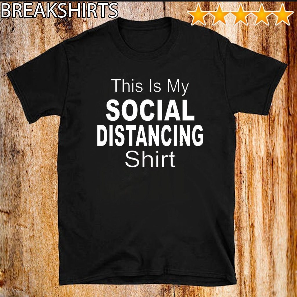 This Is My Social Distancing Unisex Tee Shirt
