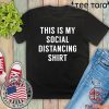 This is My Social Distancing Official T-Shirt