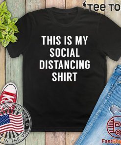 This is My Social Distancing Official T-Shirt