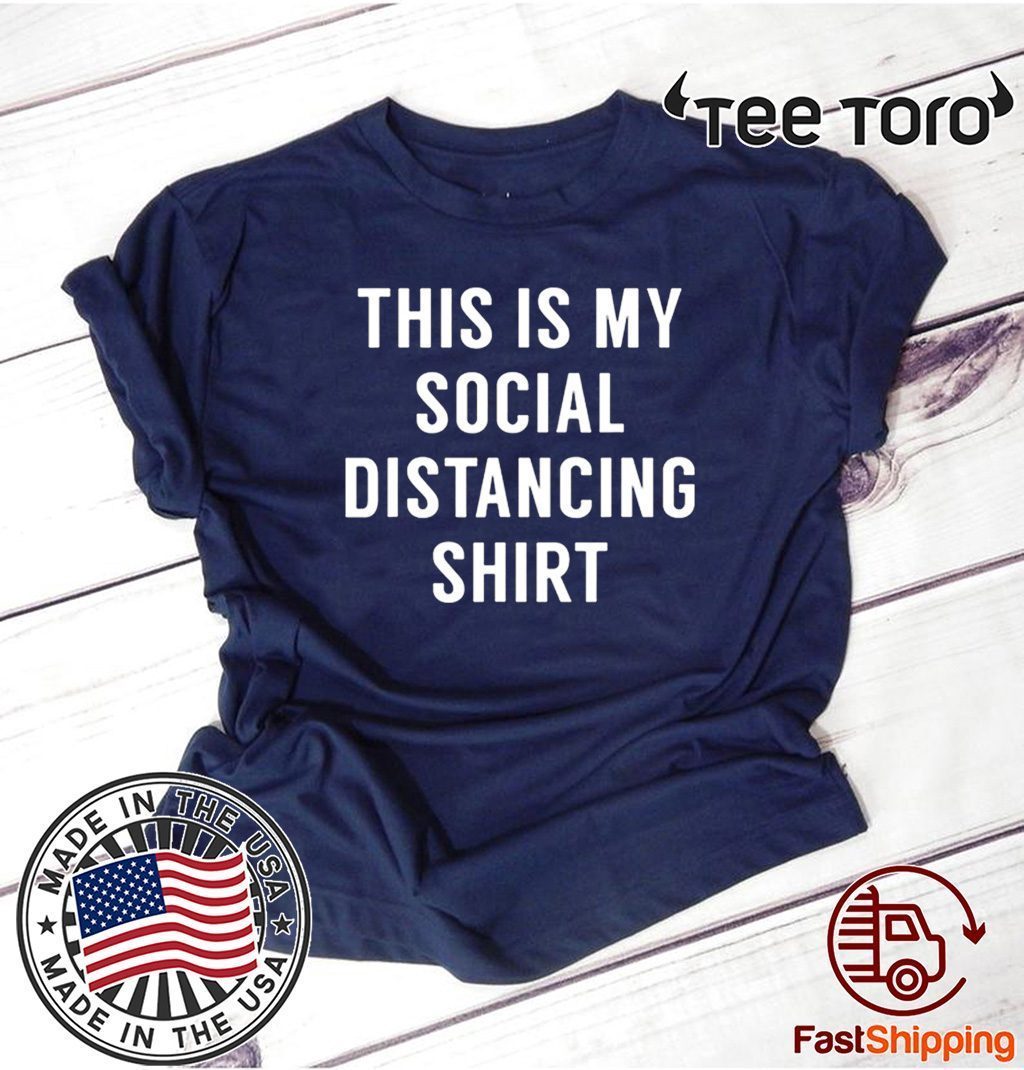 This Is My Social Distancing Official T Shirt