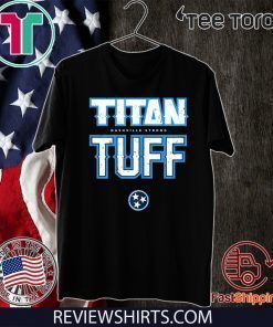 Titan Tough Nashville Strong Tennessee Official T-Shirt