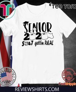 Toilet Paper Senior T-Shirt - Senior 2020 Shit Gettin Real Shirt