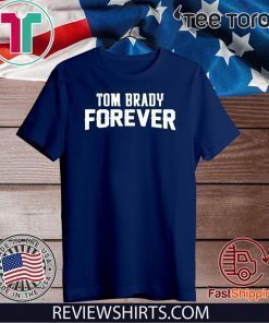 Tom Brady Forever 2020 T-Shirt
