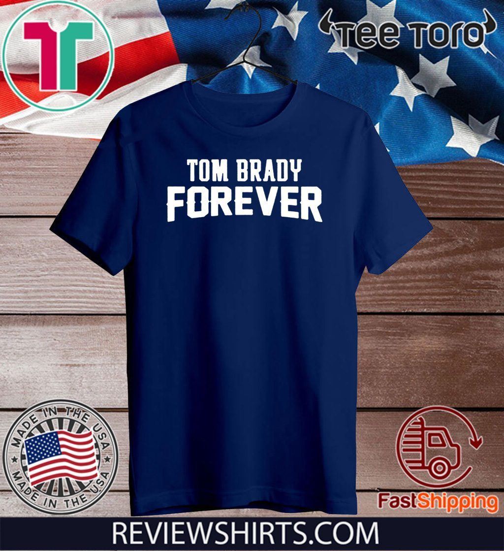 Tom Brady Forever 2020 T-Shirt