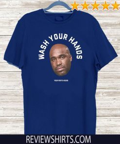 Tom Segura Wash Your Hands 2020 T-Shirt