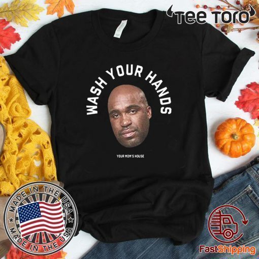 Tom Segura 2020 Wash Your Hands For T-Shirt