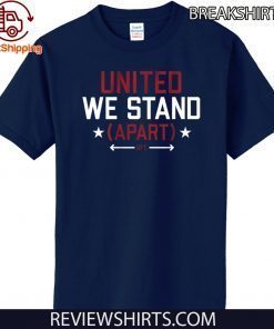 United We Stand (Apart) Official T-Shirt
