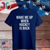 Wake Me Up When Baseball Is Back For T-Shirt