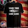 Wash Your Damn Hands 2020 T-Shirt