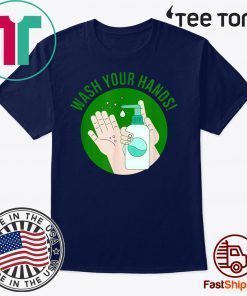 Wash Your Hands Shirts