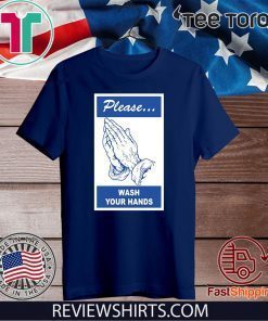 Wash your Hands Shirt - Coronavirus 2020 T-Shirt