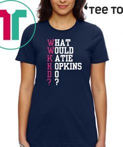 What Would Katie Hopkins Do 2020 T-Shirt