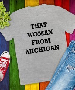 That Woman From Michigan 2020 T-Shirt