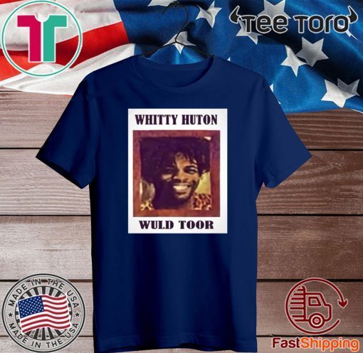 Whitty Huton Wuld toor Official T-Shirt