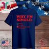 Why I’m single dick is too big might kill someone Official T-Shirt