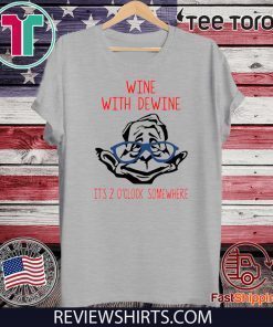 Wine with Dewine it’s 2 o’clock somewhere Tee Shirt