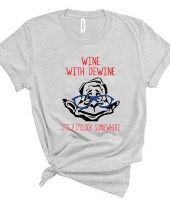 Official Wine with Dewine it’s 2 o’clock somewhere Hot T-Shirt