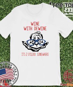 Official Wine with Dewine it’s 2 o’clock somewhere Hot T-Shirt