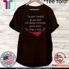 You’re More Than A Test Shirt T-Shirt