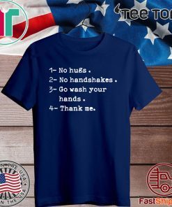 not a hugger no hugs no handshakes go wash your hands 2020 T-Shirt