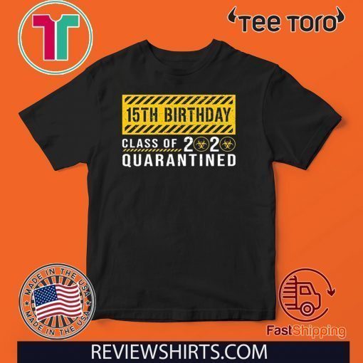15th Birthday Class of 2020 Quarantined Birthday T-Shirt