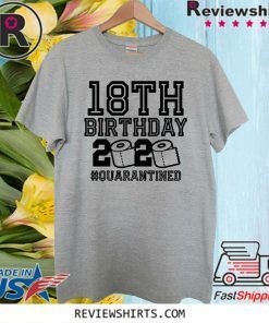 18th Birthday Quarantined 2020 T-Shirt