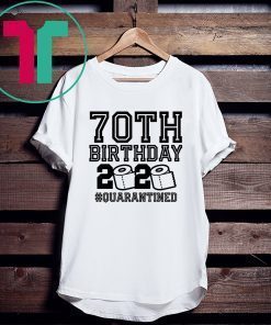 The One Where I Was Quarantined Toilet Paper Shirt – 70th Birthday Quarantine 2020 Shirt