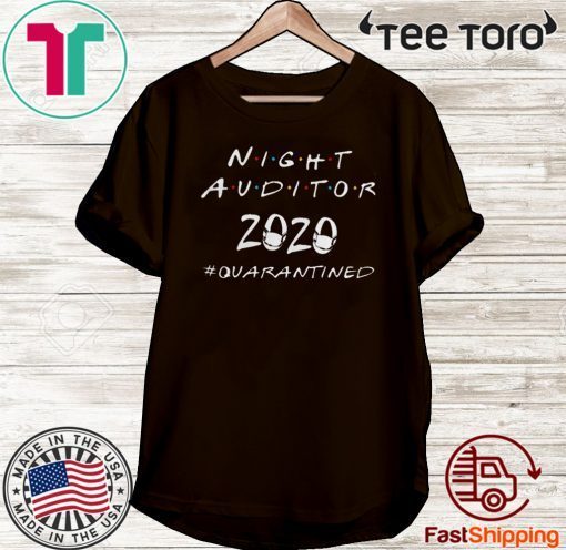 2020 quarantined Night auditor Tee Shirts