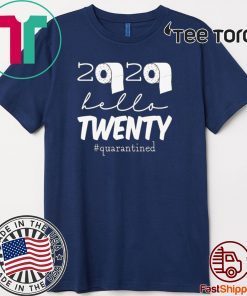 20th Birthday Quarantine Shirt 2020 Hello Twenty T Shirt