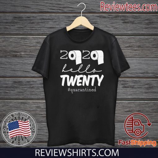 20th Birthday Quarantine Shirt 2020 Hello Twenty T Shirt