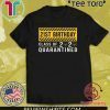 21st Birthday Class of 2020 Quarantined T Shirt
