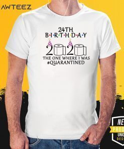 24th birthday 2020 T-Shirt - the one where i was quarantined