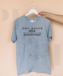 2nd Grade 2020 The One Where They Were Quarantined Shirts