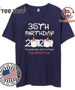 35th Birthday 2020 #Quarantine Official T-Shirt