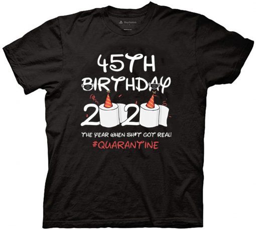 45th Birthday 2020 #Quarantine T-Shirt - Birthday Toilet Paper Shirt